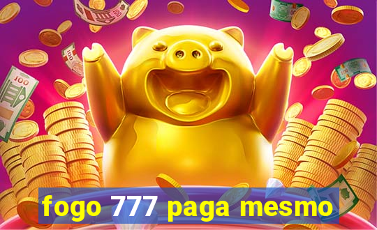 fogo 777 paga mesmo